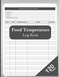 Temperature Log Book: Daily Freezer and Refrigerator Temp Record Sheets for restaurants, bars, cafes or any business